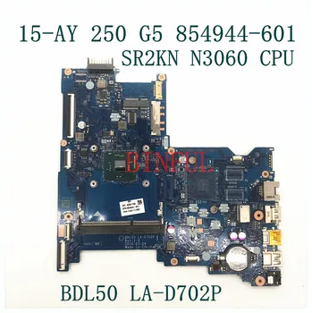 HP için anakart 15-AY 250 G5 BDL50 LA-D702P Laptop Anakart 854944-001 854944-601 W / SR2KN N3060 CPU DDR3 %100 % Tam Test TAMAM
