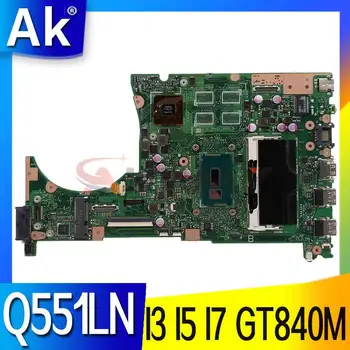 Q551LN Anakart ASUS Vivobook Q551L Q551 Q551LB Dizüstü Anakart I3 I5 I7-4510U GT840M RAM / 4 GB 100 % İyi Çalışıyor